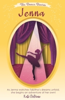 The Dance Diaries: Jenna: Follow best friends Jenna Hartman and Tabitha Bentley on a journey as their dancing dreams become reality... B08DBYMYJY Book Cover