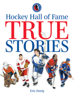Hockey Hall of Fame True Stories 022810355X Book Cover