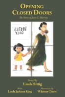 Opening Closed Doors: The Story of Josie Murray 1958754420 Book Cover