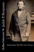 Judah P.Benjamin Statesman of the Lost Cause - Primary Source Edition 1406726036 Book Cover