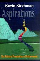 Aspirations: The Rational Foundations of Achievement 0646270931 Book Cover