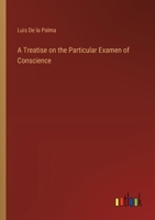 A Treatise on the Particular Examen of Conscience 3368190881 Book Cover