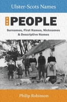 Ulster-Scots Names for People: Surnames, First Names, Nicknames and Descriptive Names 1838454942 Book Cover
