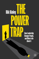 The Power Trap: How Leadership Changes People, and What to Do About It 3031906810 Book Cover