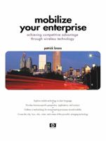 Mobilize Your Enterprise: Achieving Competitive Advantage Through Wireless Technology (HP Professional Series) 0130091162 Book Cover