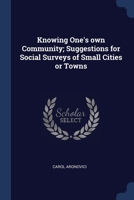 Knowing One's own Community; Suggestions for Social Surveys of Small Cities or Towns 1376834308 Book Cover