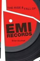 The Rise & Fall of EMI Records 184772244X Book Cover