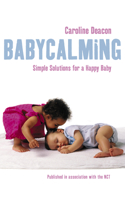 Babycalming: Simple Solutions for a Happy Baby 0007159021 Book Cover