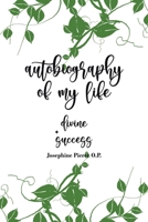 Autobiography of My Life: + Divine Success 1638855153 Book Cover