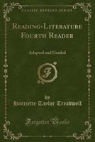 Reading-Literature Fourth Reader: Adapted and Graded by Harriette Taylor Treadwell and Margaret Free 1016121121 Book Cover