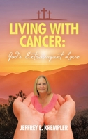 Living With Cancer: God's Extravagant Love B0FD73YMX2 Book Cover