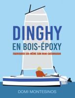 Fabriquer soi-même son mini-catamaran: Dinghy en bois/époxy (French Edition) 232223740X Book Cover