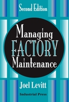Managing Factory Maintenance 0831130636 Book Cover
