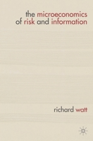 The Microeconomics of Risk and Information 0230280803 Book Cover
