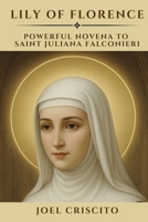 Lily of Florence: Powerful Novena to Saint Juliana Falconieri B0FCD6RZC4 Book Cover