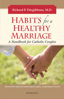 Habits for a Healthy Marriage: A Handbook for Catholic Couples 1621642410 Book Cover