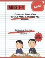 Counting Made Easy Simple Math Activities for Toddlers: Interactive Counting Games for Little Learners B0F1TBKPSN Book Cover