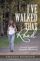 I've Walked That Road: Personal Testimony of Amanda Biemond 1490804684 Book Cover