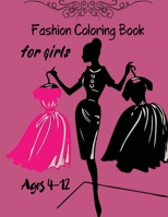 Fashion Coloring Book for Girls Ages 4-12: Fabulous Beauty Style Fashion Design Coloring Book 42 PAGES for Kids, Girls and Teens Fabulous Fashion Coloring Book null Book Cover