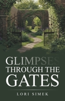 Glimpses Through the Gates 1834380588 Book Cover