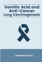 Vanillic Acid and Anti-Cancer Lung Carcinogenesis 1805282360 Book Cover