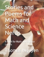 Stories and Poems for Math and Science Nerds: A book for Math and Science Lovers 1976456673 Book Cover