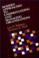 Modern Approaches to Understanding and Managing Organizations (Jossey Bass Social and Behavioral Science Series) 0875895921 Book Cover