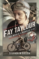 Fay Taylour, 'The World's Wonder Girl': A Life at Speed 1399099388 Book Cover