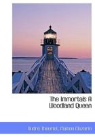 The Immortals A Woodland Queen 1010378147 Book Cover
