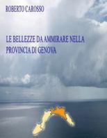 Le Bellezze Da Ammirare Nella Provincia Di Genova 1541148789 Book Cover