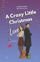 A Crazy Little Christmas Love (Italian Edition) B0G4G6YB8H Book Cover