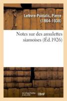 Notes sur des amulettes siamoises 2329041039 Book Cover