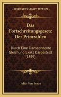 Das Fortschreitungsgesetz Der Primzahlen: Durch Eine Transcendente Gleichung Exakt Dargestellt (1899) 1167440196 Book Cover