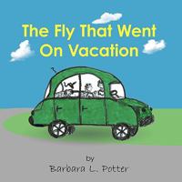 The Fly That Went on Vacation 1449093531 Book Cover