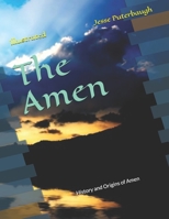 The Amen: History and Origins of Amen B08H57T7Y9 Book Cover