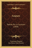 Amparo: Pedido Por La Sucesion (1904) 1160783780 Book Cover
