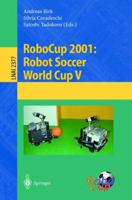 RoboCup 2001: Robot Soccer World Cup V (Lecture Notes in Computer Science) 3540439129 Book Cover