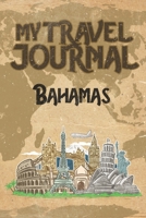 My Travel Journal Bahamas: 6x9 Travel Notebook or Diary with prompts, Checklists and Bucketlists perfect gift for your Trip to Bahamas for every Traveler 108881526X Book Cover