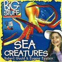 Sea Creatures (Big Stuff) 1929945590 Book Cover