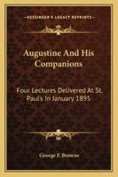 Augustine and His Companions 0469795107 Book Cover