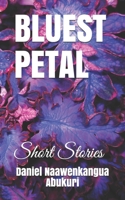 BLUEST PETAL: Short Stories B095L9LPS2 Book Cover