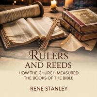 Rulers and Reeds: How the Church Measured the Books of the Bible B0GVH31FD3 Book Cover