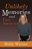 Unlikely Memories and Two Amnesias 0615880045 Book Cover