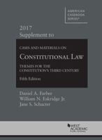 Cases and Materials on Constitutional Law: Themes for Constitution's Third Century, 2017 Supplement 1683287118 Book Cover