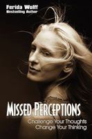 Missed Perceptions, Challenge Your Thoughts Change Your Thinking 0982397143 Book Cover