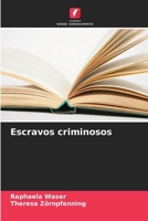 Escravos criminosos (Portuguese Edition) 6209507387 Book Cover