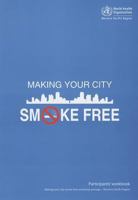 Making Your City Smoke Free Participants' Workbook 9290616105 Book Cover