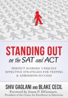 Standing Out on the SAT and ACT: Perfect Scorers' Uniquely Effective Strategies for Testing and Admissions Success 0996063633 Book Cover