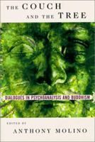 The Couch and the Tree: Dialogues Between Psychoanalysis and Buddhism 0865475202 Book Cover