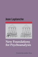 Nouveaux fondements pour la psychanalyse : la séduction originaire 1942254113 Book Cover